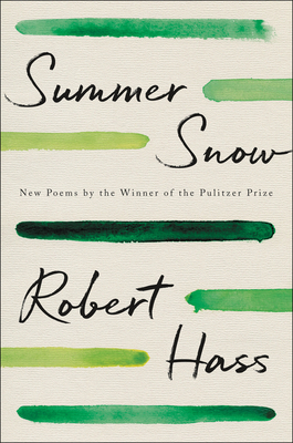 Summer Snow: New Poems - Robert Hass