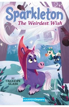 The Weirdest Wish - Calliope Glass
