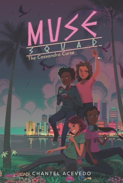 Muse Squad: The Cassandra Curse - Chantel Acevedo
