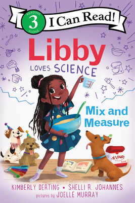Libby Loves Science: Mix and Measure - Kimberly Derting