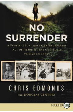 Coperta cărții 'No Surrender: A Father, a Son, and an Extraordinary Act of Heroism That Continues to Live on Today - Christopher Edmonds'