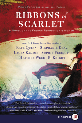 Ribbons of Scarlet: A Novel of the French Revolution's Women - Kate Quinn