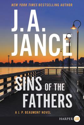 Sins of the Fathers: A J.P. Beaumont Novel - J. A. Jance