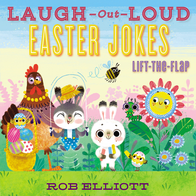 Laugh-Out-Loud Easter Jokes: Lift-The-Flap - Rob Elliott