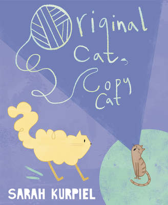 Original Cat, Copy Cat - Sarah Kurpiel