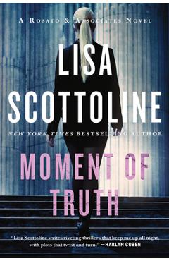 Poza produsului Moment of Truth: A Rosato & Associates Novel - Lisa Scottoline