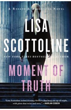 Moment of Truth: A Rosato & Associates Novel - Lisa Scottoline