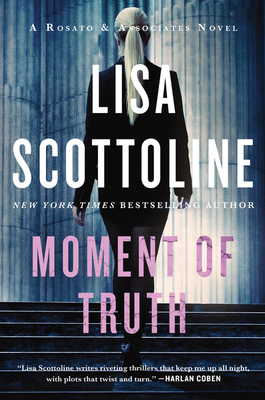 Moment of Truth: A Rosato & Associates Novel - Lisa Scottoline