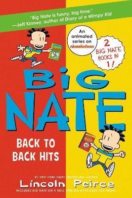 Big Nate: Back to Back Hits: On a Roll and Goes for Broke - Lincoln Peirce