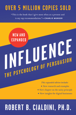 Influence: The Psychology of Persuasion - Robert B. Cialdini