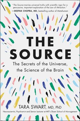 The Source: The Secrets of the Universe, the Science of the Brain - Tara Swart