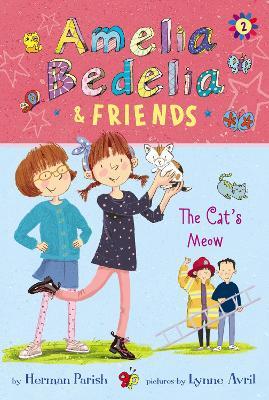 Amelia Bedelia & Friends: The Cat's Meow - Herman Parish