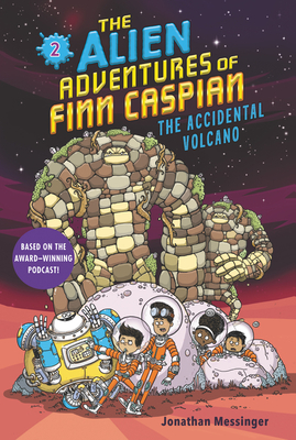 The Alien Adventures of Finn Caspian #2: The Accidental Volcano - Jonathan Messinger
