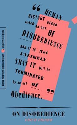 On Disobedience: Why Freedom Means Saying No to Power - Erich Fromm