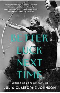 Coperta cărții 'Better Luck Next Time - Julia Claiborne Johnson'