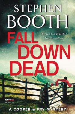 Fall Down Dead: A Cooper & Fry Mystery - Stephen Booth