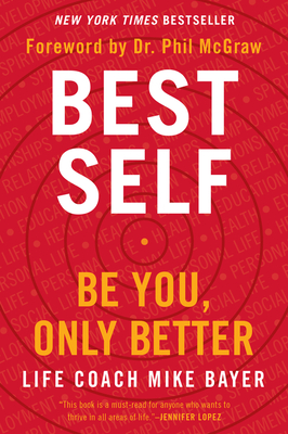 Best Self: Be You, Only Better - Mike Bayer