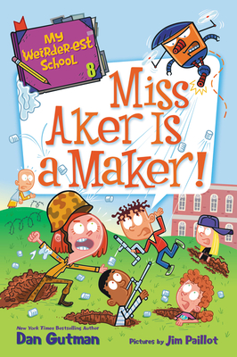 Miss Aker Is a Maker! - Dan Gutman