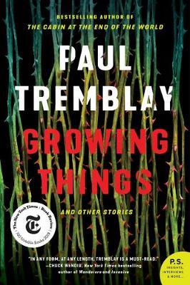 Growing Things and Other Stories - Paul Tremblay