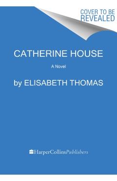 Catherine House - Elisabeth Thomas
