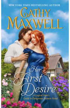 Coperta cărții 'Her First Desire: A Logical Man's Guide to Dangerous Women Novel - Cathy Maxwell'