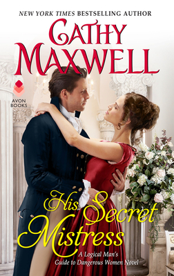 His Secret Mistress: A Logical Man's Guide to Dangerous Women Novel - Cathy Maxwell