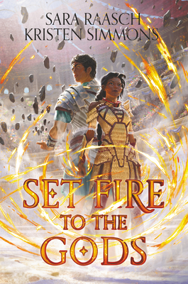 Set Fire to the Gods - Sara Raasch