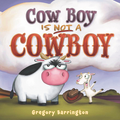 Cow Boy Is Not a Cowboy - Gregory Barrington