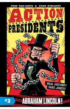 Coperta cărții 'Action Presidents #2: Abraham Lincoln! - Fred Van Lente'