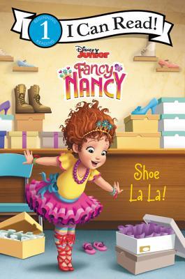 Coperta cărții 'Disney Junior Fancy Nancy: Shoe La La! - Victoria Saxon'