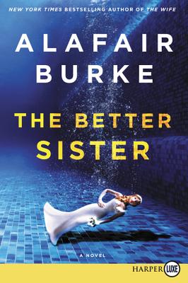 The Better Sister - Alafair Burke
