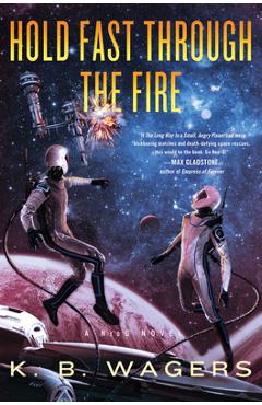 Poza produsului Hold Fast Through the Fire: A Neog Novel - K. B. Wagers