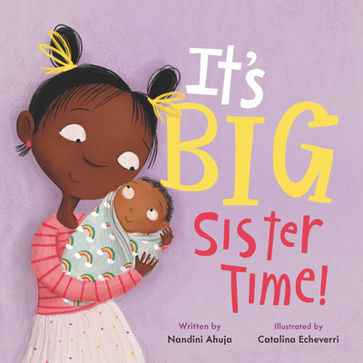 It's Big Sister Time! - Nandini Ahuja