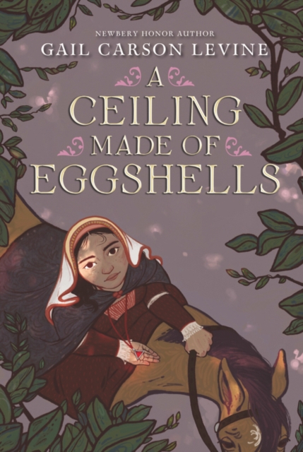 A Ceiling Made of Eggshells - Gail Carson Levine