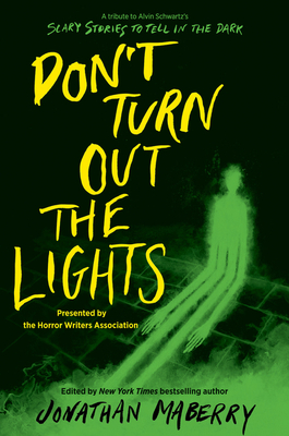 Don't Turn Out the Lights: A Tribute to Alvin Schwartz's Scary Stories to Tell in the Dark - Jonathan Maberry