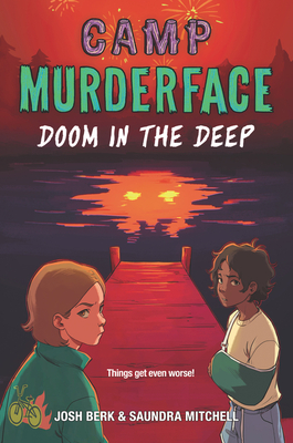 Camp Murderface #2: Doom in the Deep - Saundra Mitchell