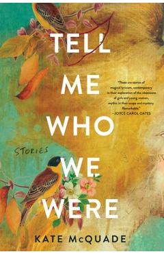Coperta cărții 'Tell Me Who We Were: Stories - Kate Mcquade'