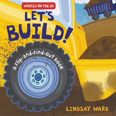 Let's Build!: A Flip-And-Find-Out Book - Lindsay Ward