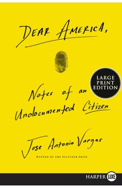 Coperta cărții 'Dear America: Notes of an Undocumented Citizen - Jose Antonio Vargas'