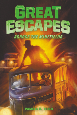 Great Escapes #6: Across the Minefields - Pamela D. Toler