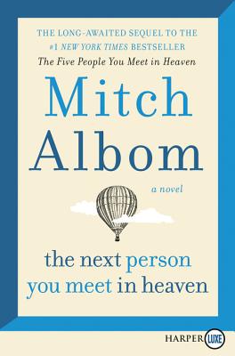 The Next Person You Meet in Heaven: The Sequel to the Five People You Meet in Heaven - Mitch Albom
