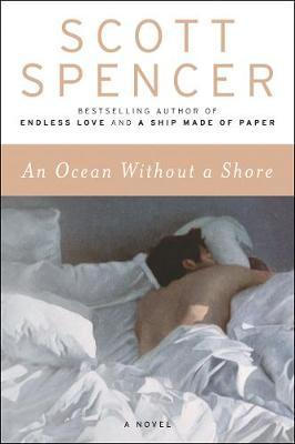 An Ocean Without a Shore - Scott Spencer