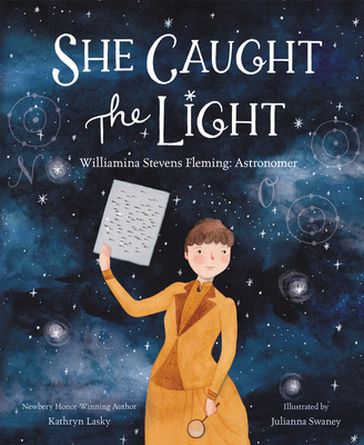 She Caught the Light: Williamina Stevens Fleming: Astronomer - Kathryn Lasky