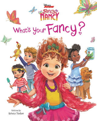 Disney Junior Fancy Nancy: What's Your Fancy? - Krista Tucker