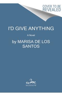 I'd Give Anything - Marisa De Los Santos