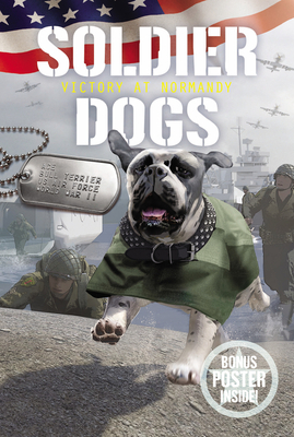 Soldier Dogs: Victory at Normandy - Marcus Sutter