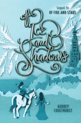 Of Ice and Shadows - Audrey Coulthurst