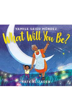 Poza produsului What Will You Be? - Yamile Saied M�ndez