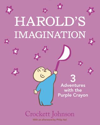 Harold's Imagination: 3 Adventures with the Purple Crayon - Crockett Johnson
