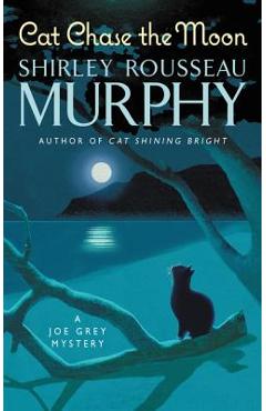 Coperta cărții 'Cat Chase the Moon: A Joe Grey Mystery - Shirley Rousseau Murphy'